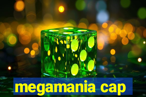 megamania cap